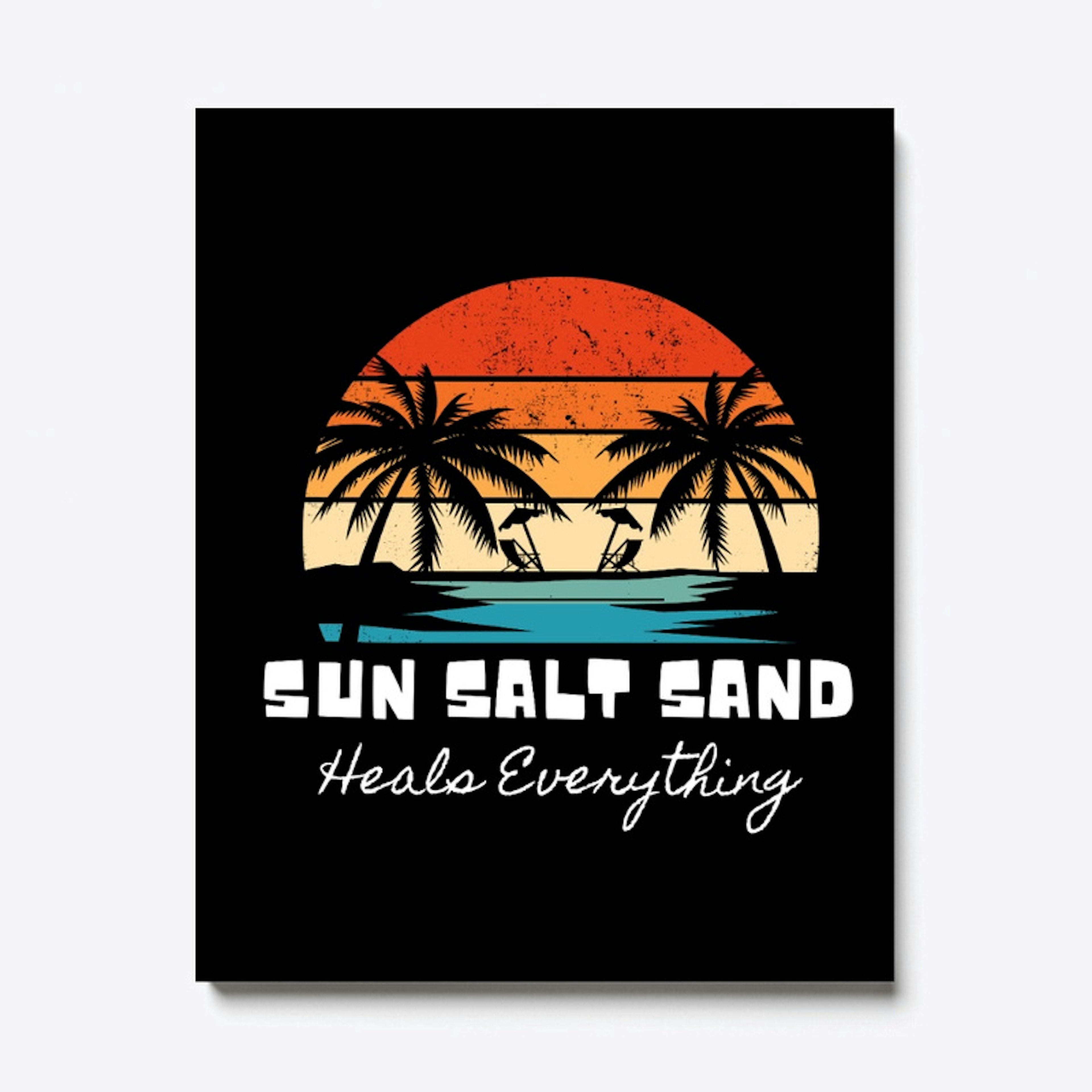 Sun Salt Sand Heals Everything